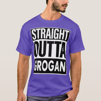 Grogan Name Straight Outta Grogan T-Shirt