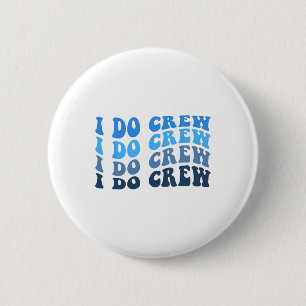 Groom And I Do Crew For Wedding Bride Bachelorette 6 Cm Round Badge