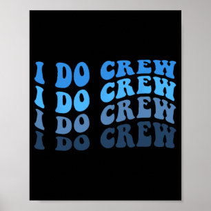 Groom And I Do Crew For Wedding Bride Bachelorette Poster