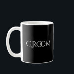 Groom Black with White Typography Coffee Mug<br><div class="desc">Such a chic and stylish mug for the groom.</div>
