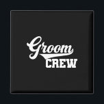Groom Crew Groomsman Bachelor Party Wedding Group  Magnet<br><div class="desc">Groom Crew Groomsman Bachelor Party Wedding Group Matching T</div>