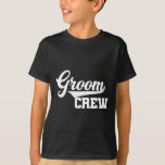 Groom Crew Groomsman Bachelor Party Wedding Group  T-Shirt<br><div class="desc">Groom Crew Groomsman Bachelor Party Wedding Group Matching T</div>