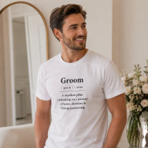 Groom Definition T-Shirt | Groom Gift