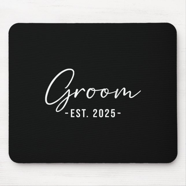 Groom Est. 2025 Matching Getting Ready Bride Groom Mouse Pad (Front)