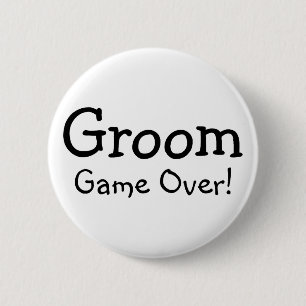Groom Game Over 6 Cm Round Badge
