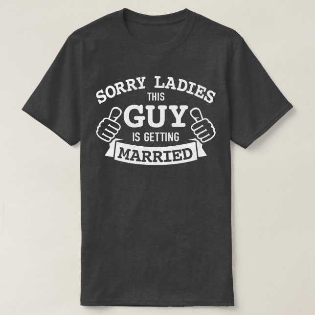 Groom Guy is getting married bachelor party T-Shirt (Design Front)
