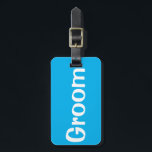 Groom luggage tag<br><div class="desc">That's you!!</div>