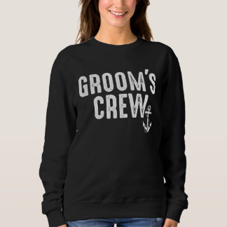 Groom s Crew Bachelor Party Groomsman Trip Vacatio Sweatshirt