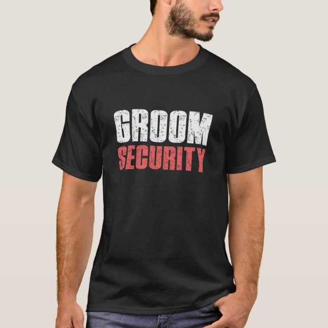 Groom Security Distressed Retro Script  Wedding  T-Shirt (Front)