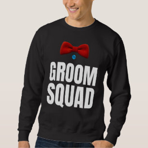 Groom Squad Bachelor Party Upcoming Wedding Groom  Sweatshirt