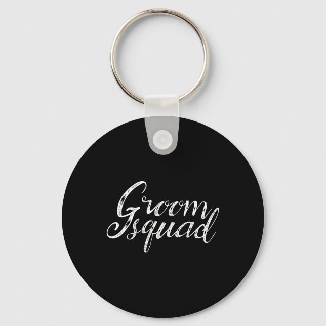 Groom Squad Funny Bachelor Groomsmen Wedding Team  Key Ring (Front)