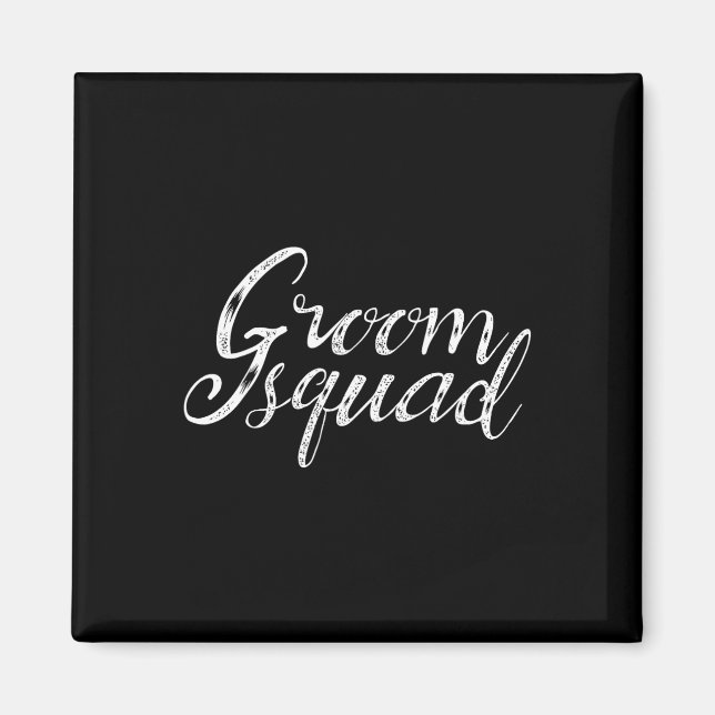 Groom Squad Funny Bachelor Groomsmen Wedding Team  Magnet (Front)