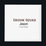 Groom Squad groomsman bachelorette party add name  Magnet<br><div class="desc">design</div>