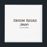 Groom Squad groomsman bachelorette party add name  Magnet<br><div class="desc">design</div>