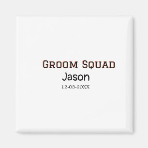 Groom Squad groomsman bachelorette party add name  Magnet