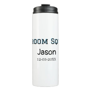 Groom Squad groomsman bachelorette party add name  Thermal Tumbler