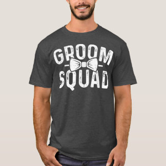 Groom Squad Groomsmen Funny Stag Bachelor Party Gr T-Shirt