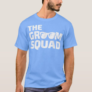 Groom Squad Groomsmen Funny Stag Bachelor Party Gr T-Shirt
