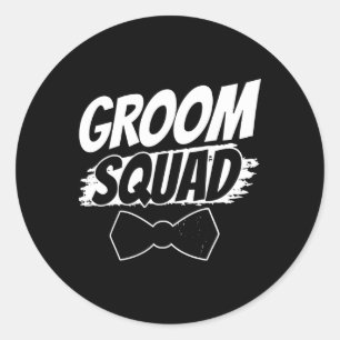Groom Squad Party Sayings Bachelor Wedding  Classic Round Sticker