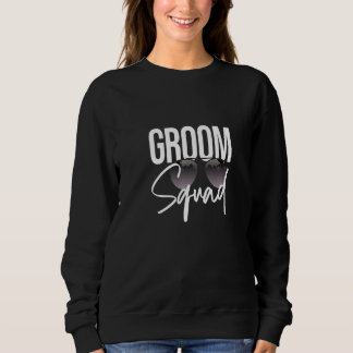 Groom Squad Sunglasses Wedding Matching Bachelor P Sweatshirt