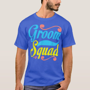 Groom Squad Wedding Bachelor Party T-Shirt