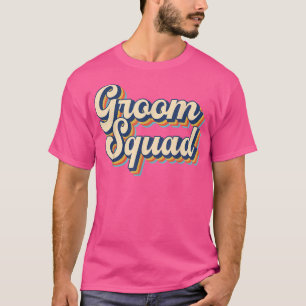 Groom Squad Wedding Bachelor Team Party Retro Vint T-Shirt