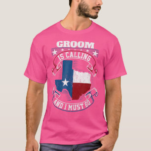 Groom Teas Is Calling And I Must Go T-Shirt