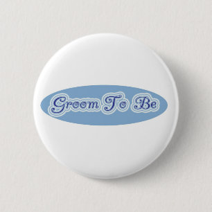 Groom To Be 6 Cm Round Badge