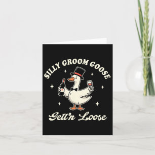 Groom To Be Bachelorette Silly Groom Goose Gettin' Card