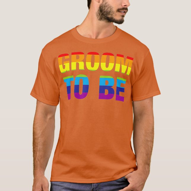 Groom To Be LGBT Gay Pride Engagement Party T-Shirt (Front)
