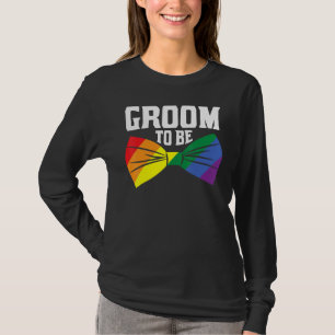 Groom To Be LGBTQ Engagement Wedding Party Matchin T-Shirt