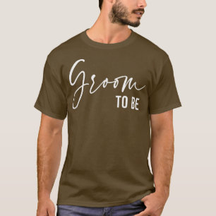 Groom To Be, Wedding Bridal Bachelorette Party T-Shirt