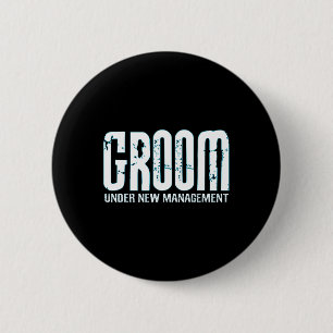 Groom Under New Management Funny Groom-to-be 6 Cm Round Badge