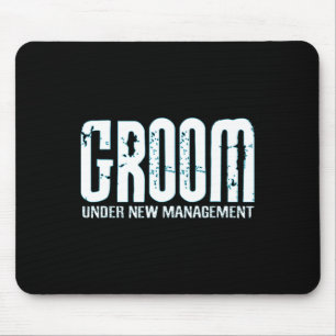 Groom Under New Management Funny Groom-to-be Mouse Pad