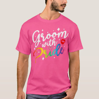 Groom With Pride Gay Pride LGBT Ally Bachelor Part T-Shirt