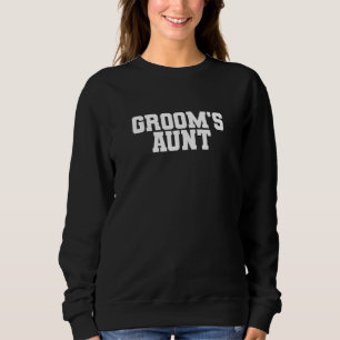 Groom's Aunt Wedding Bachelor Party  Family Matchi Sweatshirt