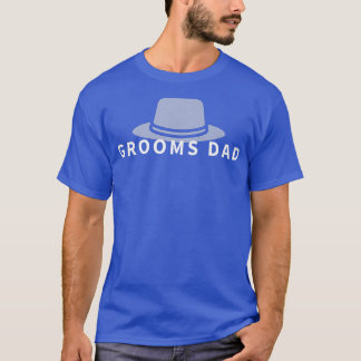 Grooms Dad Wedding Party Father Of The Groom Groom T-Shirt