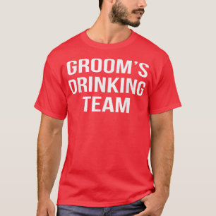 Grooms Drinking Team Bachelor Party T-Shirt