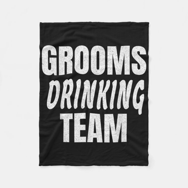 Grooms Drinking Team - Funny Bachelor Party  Fleece Blanket (Front)