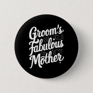 Groom's Fabulous Mother 6 Cm Round Badge