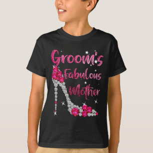 Groom's Fabulous Mother Happy Wedding Marry Marrie T-Shirt