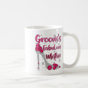 Grooms Fabulous Mother Happy Wedding Marry Married Coffee Mug