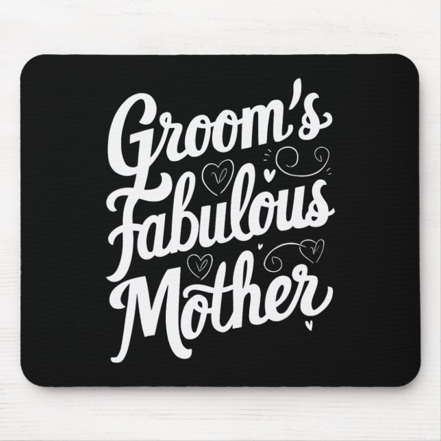 Groom's Fabulous Mother  Mouse Pad (Front)