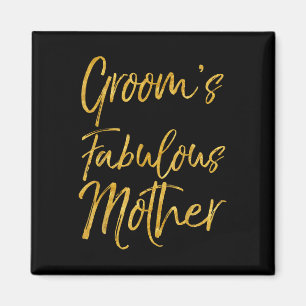 Grooms Fabulous Mother Shirt Cute Gold Bridal Mum Magnet