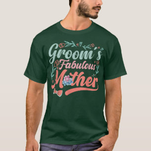 Grooms Fabulous Mother  T-Shirt