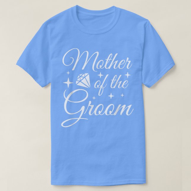 Grooms Mum Marriage Bridal Shower Mother of the Gr T-Shirt (Design Front)