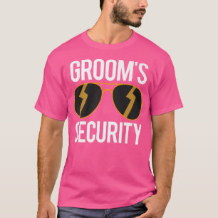 Grooms security funny groom gifts for groomsmen on T-Shirt