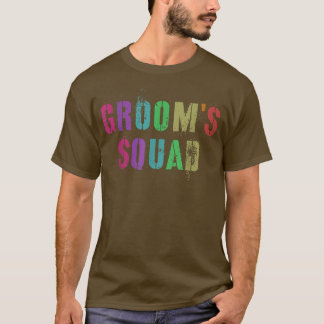 GROOMS SQUAD Bridal Party Family Friends  T-Shirt