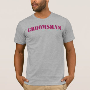 Groomsman CHOOSE YOUR COLOR! T-Shirt