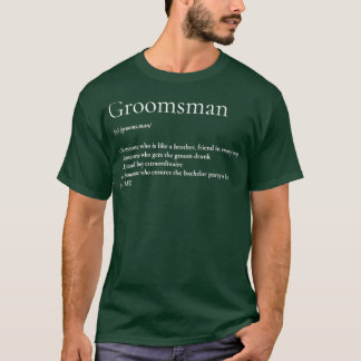 Groomsman Definition white T-Shirt